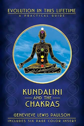 Kundalini and the Chakras: A Practical Manual - Evolution in This Lifetime (Ophiels sealed lessons in occult power)