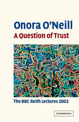 A Question of Trust: The BBC Reith Lectures 2002 (BBC Reith Lectures): The BBC Reith Lectures 2002 (BBC Reith Lectures)
