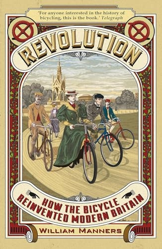 Revolution: How the Bicycle Reinvented Modern Britain