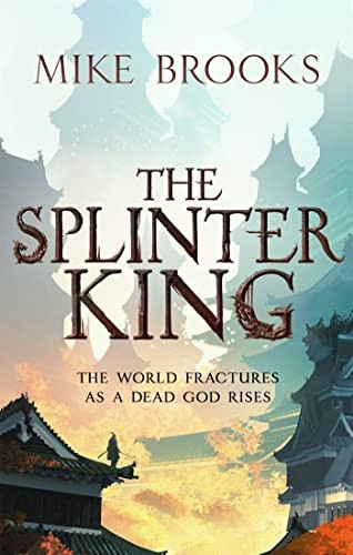 The Splinter King: The God-King Chronicles, Book 2 (The God-King Chronicles)