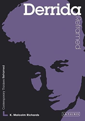 Derrida Reframed: A Guide for the Arts Student (Contemporary Thinkers Reframed)