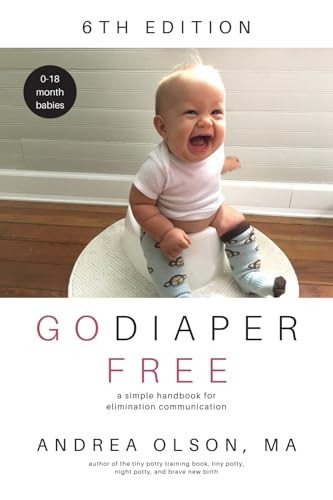 Go Diaper Free: A Simple  - Handbook for Elimination  - Communication