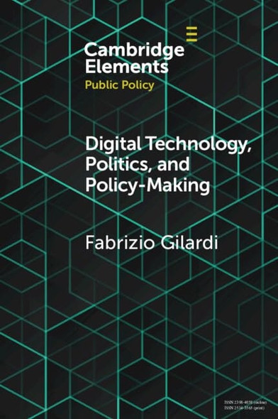 Digital Technology, Politics, and Policy-Making (Elements in Public Policy)