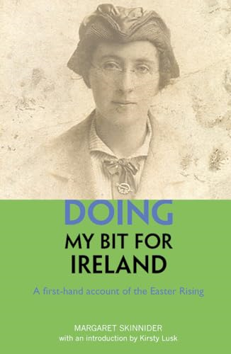 Doing My Bit For Ireland:  A first-hand account of  the Easter Rising
