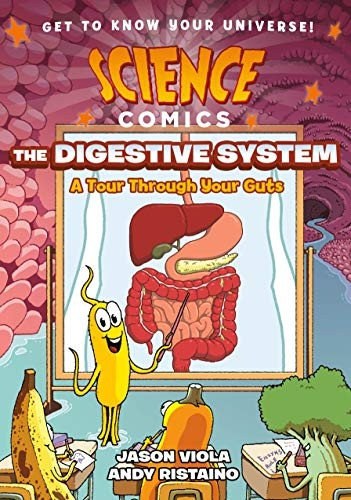 Science Comics: The Digestive System: A Tour Through Your Guts (Science Comics)