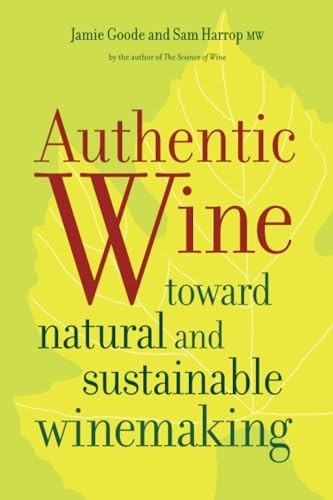 Authentic Wine: Toward Natural and Sustainable Winemaking