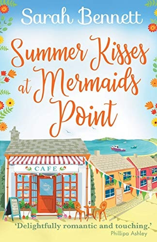 Summer Kisses at Mermaids Point: Escape to the seaside with bestselling author Sarah Bennett (Mermaids Point)