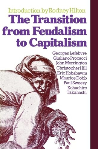 The transition from feudalism to capitalism