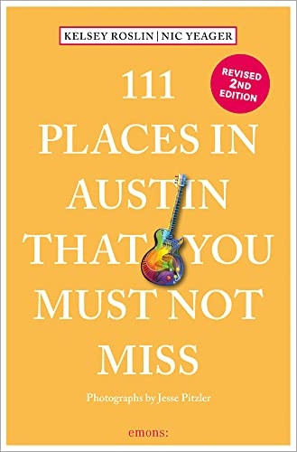 111 Places in Austin That You Must Not Miss (111 Places/Shops)