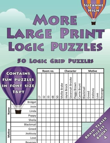 More Large Print Logic Puzzles: 50 Logic Grid Puzzles: Contains fun puzzles in font size 16pt (Brain Teaser Puzzle Books)