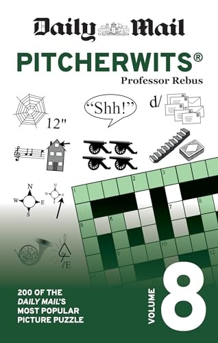 Daily Mail Pitcherwits Volume 8: 200 of the Daily Mail's most popular picture puzzles (Daily Mail Puzzle Books The)