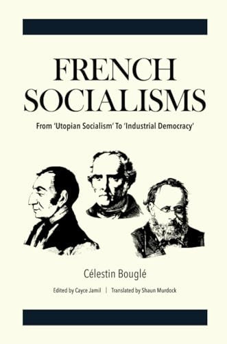 French Socialisms: From 'Utopian Socialism' to 'Industrial Democracy'