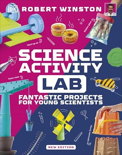 Science Activity Lab:  Fantastic Projects for  Young Scientists (DK  Activity Lab)