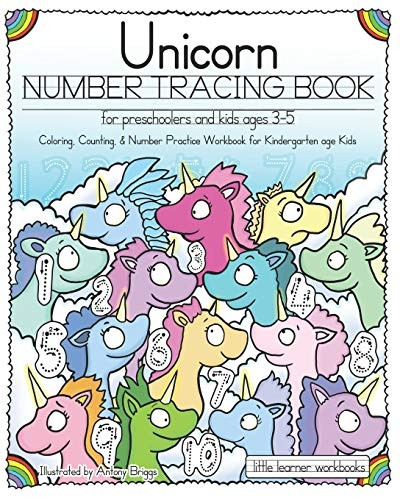 Unicorn Number Tracing Book for Preschoolers & Kids ages 3-5: Coloring, Counting, & Number Practice Workbook for Kindergarten age Kids (Little Learner Workbooks)