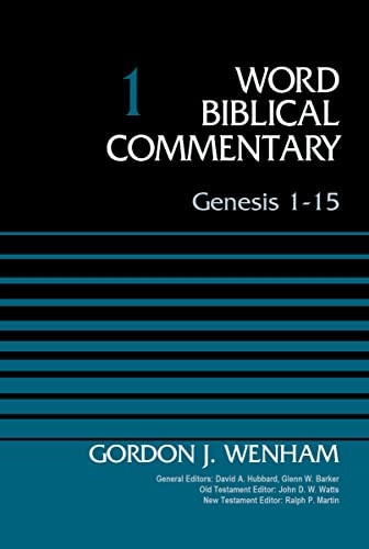 Genesis 1-15: Volume 1 (Word Biblical Commentary)