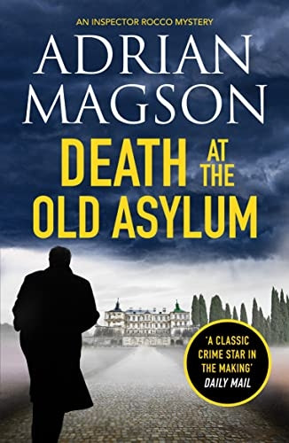 Death at the Old Asylum: A totally gripping historical crime thriller (Inspector Lucas Rocco)