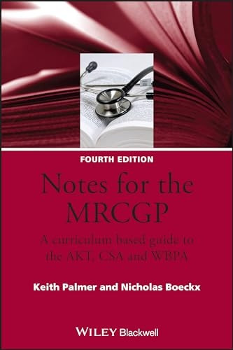 Notes for the MRCGP: A Curriculum Based Guide to the AKT, CSA and WBPA