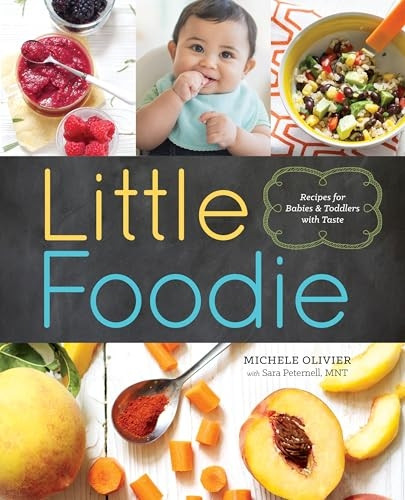 Little Foodie: Recipes for Babies and Toddlers with Taste (Baby & Childcare)