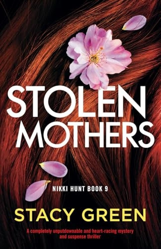 Stolen Mothers: A completely unputdownable and heart-racing mystery and suspense thriller