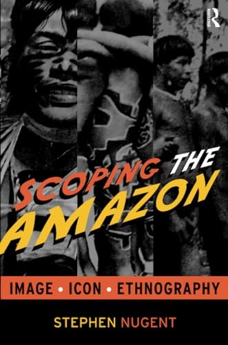 Scoping the Amazon: Image, Icon and Ethnography