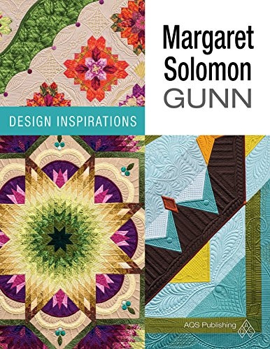 Margaret Solomon Gunn: Design Inspirations (AQS Signature)