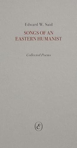 Songs of an Eastern Humanist: Collected Poems