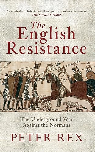 The English Resistance: The Underground War Againt the Normans