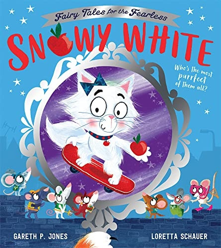 Snowy White (Fairy Tales for the Fearless) (Fairy Tales for the Fearless)