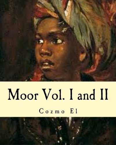 Moor Vol. I and II: What They Didn't Teach You in Black History Class