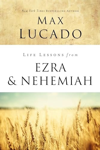 Life Lessons from Ezra and Nehemiah: Lessons in Leadership (Life Lessons)