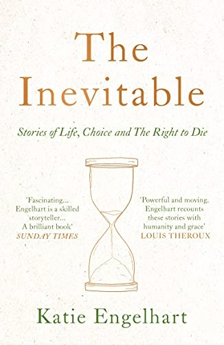 The Inevitable: Stories of Life, Choice and the Right to Die