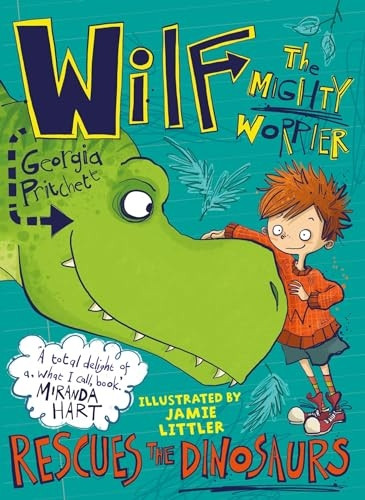 Wilf the Mighty Worrier Rescues the Dinosaurs: Book 5 (Wilf the Mighty Worrier)
