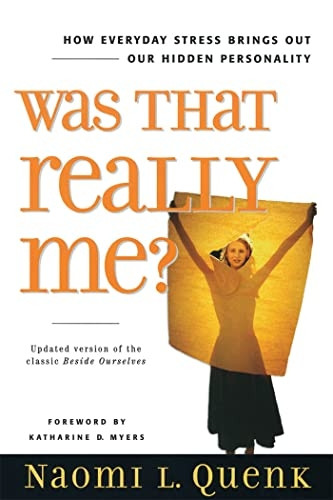 Was That Really ME?: How Everyday Stress Brings Out Our Hidden Personality