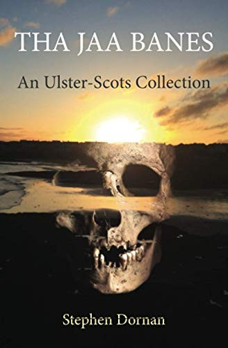 Tha Jaa Banes: An Ulster-Scots Collection