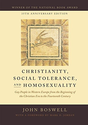 Christianity, Social Tolerance, and Homosexuality: Gay People in Western Europe from the Beginning of the Christian...