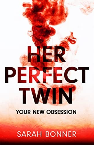 Her Perfect Twin: The must-read can't-look-away thriller of 2022
