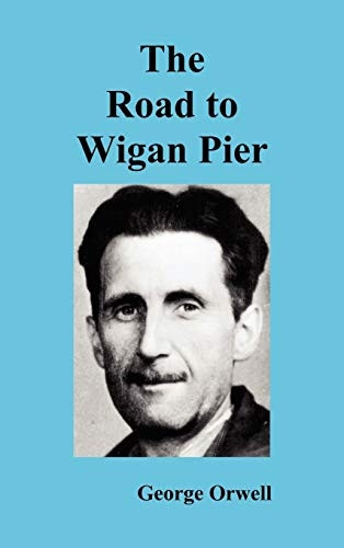 Orwell, G: Road to Wigan Pier