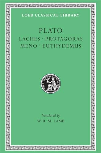 Laches, Protagoras, Meno, Euthydemus (Loeb Classical Library; Plato vol. 2)