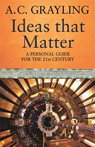 Ideas That Matter: A Personal Guide for the 21st Century: Key Concepts for the 21st Century