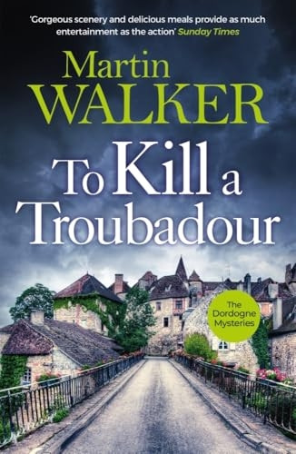 To Kill a Troubadour: The Dordogne Mysteries 15 (The Dordogne Mysteries)