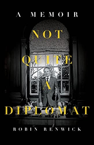 Not Quite A Diplomat: A Memoir