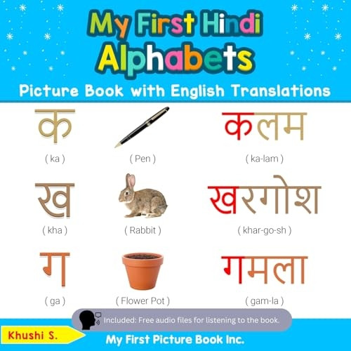 My First Hindi Alphabets Picture Book with English Translations: Bilingual Early Learning & Easy Teaching Hindi Books for Kids (Teach & Learn Basic Hindi Words for Children)