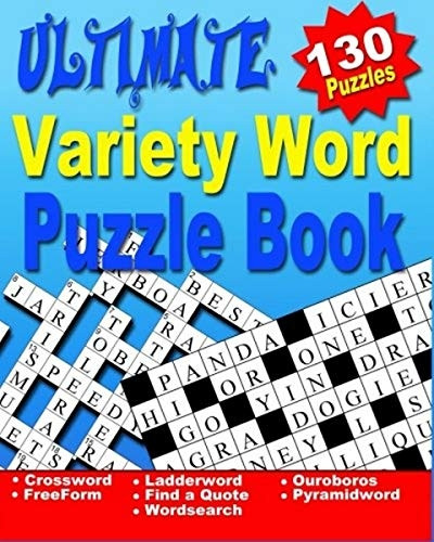 Word Puzzle Book for Adults: Ultimate Word Puzzle Book for Adults and Teenagers (Word Search, Crossword, Ladder Word, Find a Quote, Ouroboros, Pyramid Word & Free Form Crosswords)
