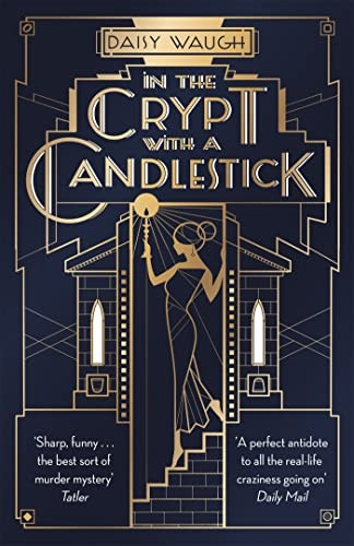 In the Crypt with a Candlestick: 'An irresistible champagne bubble of pleasure and laughter' Rachel Johnson
