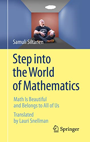 Step into the World of  Mathematics: Math Is  Beautiful and Belongs to  All of Us