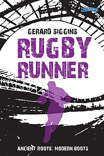Rugby Runner: Ancient Roots, Modern Boots (Rugby Spirit)