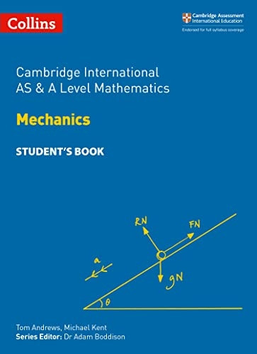 Collins Cambridge AS & A Level - Cambridge International AS & A Level Mathematics Mechanics Student's Book (Collins Cambridge AS & A Level)