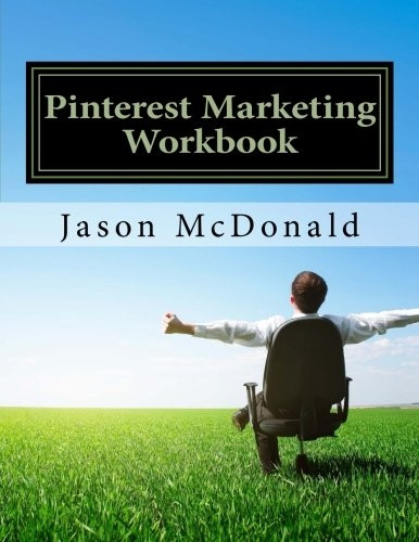 Pinterest Marketing Workbook: How to Use Pinterest for Business