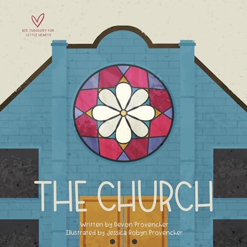 The Church (Big Theology for Little Hearts) [Board book]