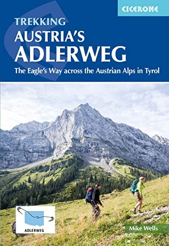 Trekking Austria's Adlerweg: The Eagle's Way across the Austrian Alps in Tyrol